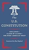 The U.S. Constitution: Explained Clause by Clause--for Every American Today