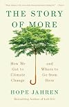 The Story of More: How We Got to Climate Change and Where to Go from Here