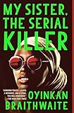 My Sister The Serial Killer A Novel