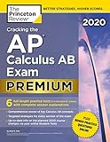 Cracking The Ap Calculus Ab Exam 2020 Premium Edition 6 Practice Tests Complete Content Review College Test Preparation