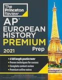 Princeton Review Ap European History Premium Prep 2021 6 Practice Tests Complete Content Review Strategies Techniques College Test Preparation