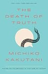 The Death of Truth: Notes on Falsehood in the Age of Trump