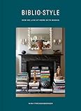 Bibliostyle: How We Live at Home with Books