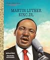My Little Golden Book About Martin Luther King Jr.