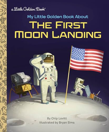 My Little Golden Book About the First Moon Landing (By: Charles Lovitt,Bryan Sims) cover