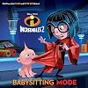 Babysitting Mode (Disney/Pixar Incredibles 2) (Pictureback(R))