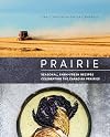 Prairie: Seasonal, Farm-Fresh Recipes Celebrating the Canadian Prairies