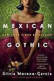 Cover of Mexican Gothic by Silvia Moreno-Garcia
