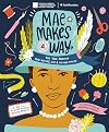 Mae Makes a Way: The True Story of Mae Reeves, Hat & History Maker