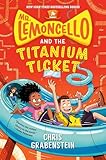 Mr Lemoncello And The Titanium Ticket Mr Lemoncellos Library