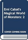 Erni Cabat's Magical World of Monsters