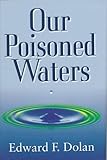 Our Poisoned Waters
