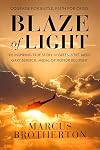 Blaze of Light: The Inspiring True Story of Green Beret Medic Gary Beikirch, Medal of Honor Recipient