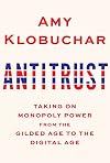 Antitrust: Taking on Monopoly Power from the Gilded Age to the Digital Age