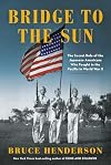 Bridge to the Sun: The Secret Role of the Japanese Americans Who Fought in the Pacific in World War II