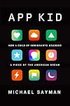 App Kid: How a Child of Immigrants Grabbed a Piece of the American Dream