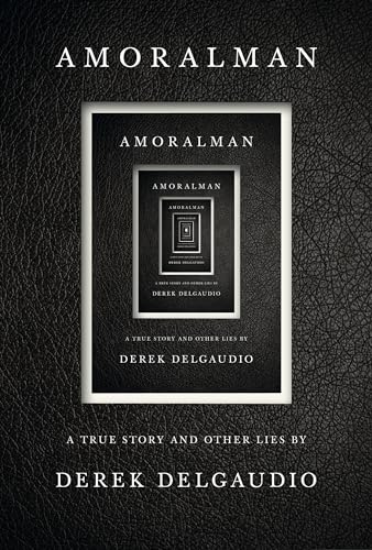 Amoralman: A True Story and Other Lies cover