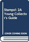 Stamps!: 2A Young Collector's Guide