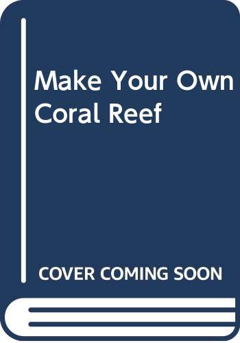 Cover of Make Your Own Coral Reef (Make Your Own)