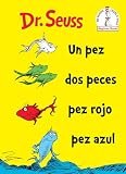 Un Pez Dos Peces Pez Rojo Pez Azul One Fish Two Fish Red Fish Blue Fish Spanish Edition Beginner Booksr