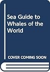 Sea Guide to Whales of the World