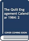 The Quilt Engagement Calendar 1984