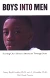 Boys Into Men: Raising Our African American Teenage Sons