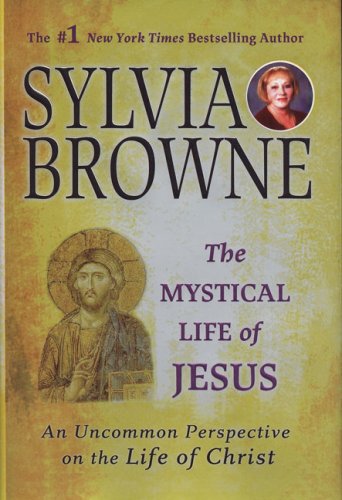 The Mystical Life of Jesus: An Uncommon Perspective on the Life of Christ book cover