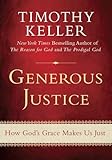 Generous Justice How Gods Grace Makes Us Just