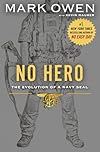 No Hero: The Evolution of a Navy SEAL