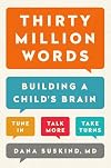 Thirty Million Words: Building a Child's Brain