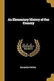An Elementary History Of Our Country