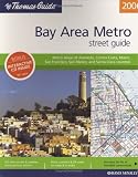 The Thomas Guide 2006 Bay Area Metropolitan California Metro Areas Of Alameda Contra Costa Marin San Francisco San Mateo And Santa Clara Counties Metro Bay Area Street Guide