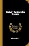 The Fairyfaith In Celtic Countries