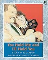 You Hold Me And I'll Hold You