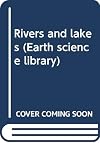 Rivers and lakes (Earth science library)