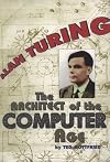 Alan Turing: The Architect of the Computer Age (Impact Biography)