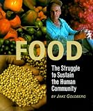 Food The Struggle To Sustain The Human Community