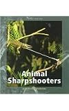 Animal Sharpshooters (Watts Library)