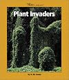 Plant Invaders (Watts Library: Plants and Fungi)