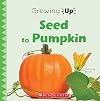 Seed to Pumpkin (Growing Up)