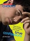 True Confessions: Real Stories about Drinking and Drugs (Scholastic Choices)