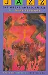Jazz: The Great American Art (The African-American Experience)