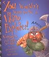 You Wouldn't Want to Be a Viking Explorer!