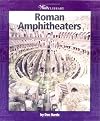 Roman Amphitheaters (Watts Library: Famous Structures)