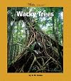 Wacky Trees (Watts Library: Plants and Fungi)