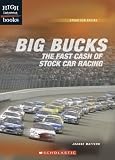 Big Bucks The Fast Cash Of Stock Car Racing High Interest Books