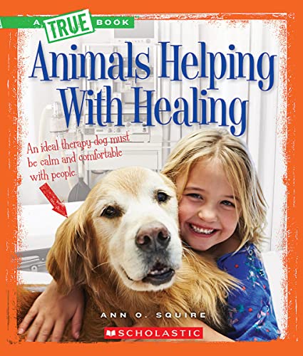 Animals Helping With Healing (By: Ann O. Squire) cover