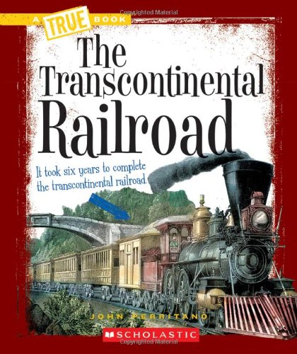 The Transcontinental Railroad (By: John Perritano) cover
