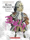 King George Iii A Wicked History
